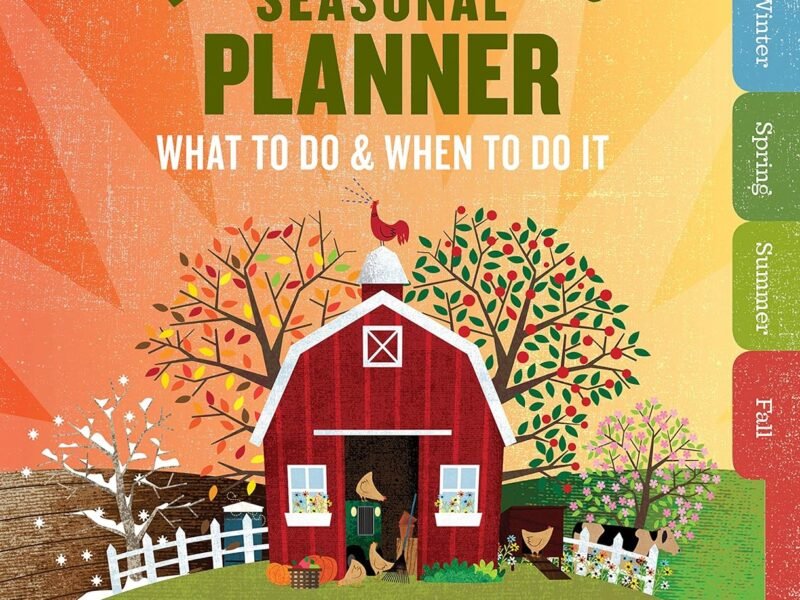 The Backyard Homestead Seasonal Planner